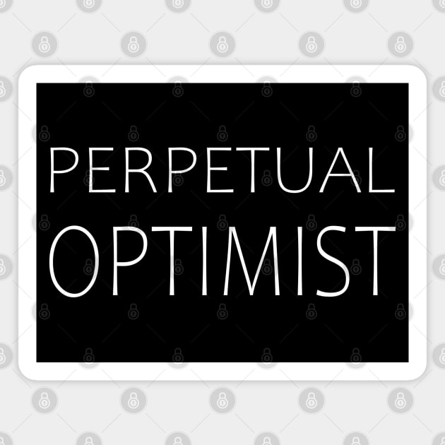 Perpetual Optimist | Abundance mindset Magnet by FlyingWhale369